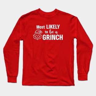 Most Likely To Be A Grinch White Letters Long Sleeve T-Shirt